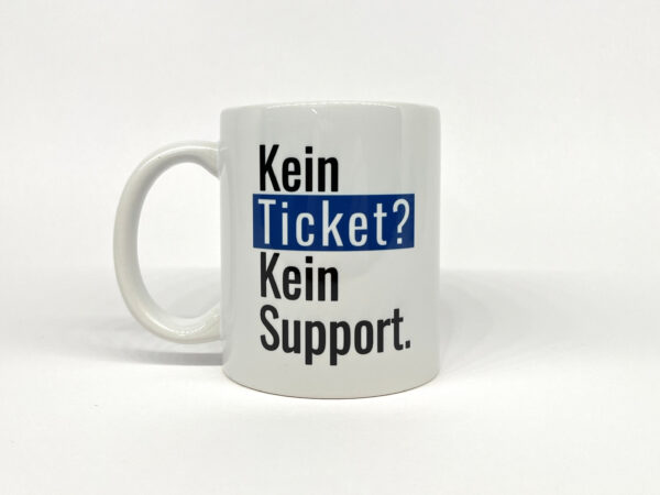 Kaffeetasse für System-Admins mit lustigem Spruch - Kein Ticket? Kein Support